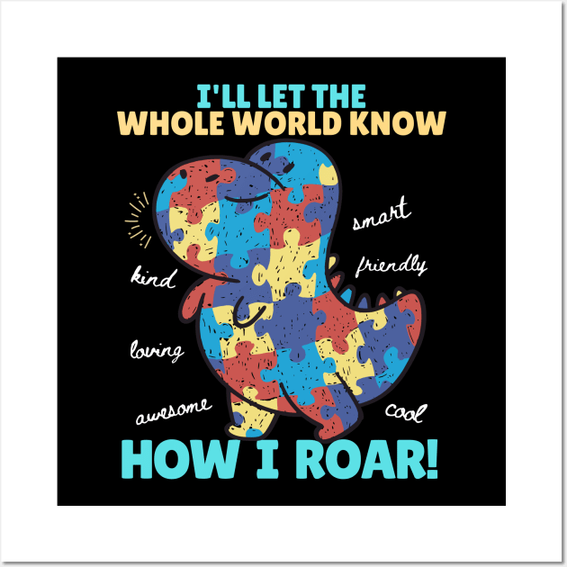 I'll let the whole world know how I roar Wall Art by KUH-WAI-EE